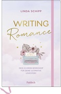 Cover: Writing Romance. Dein Schreib-Workshop f&uuml;r deine ultimative Lovestory - Pattloch Geschenkbuch