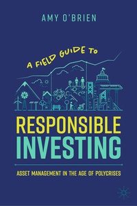 Enlarge image Cover: A Field Guide to Responsible Investing - Palgrave Macmillan