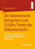 Cover: Die &ouml;konomische Kompetenz von Sch&uuml;ler*innen der Sekundarstufe I - Springer VS