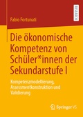 Cover: Die &ouml;konomische Kompetenz von Sch&uuml;ler*innen der Sekundarstufe I - Springer VS