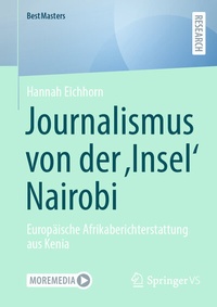 Abbildung von: Journalismus von der 'Insel' Nairobi - Springer VS