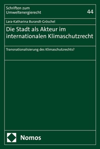 Abbildung von: Die Stadt als Akteur im internationalen Klimaschutzrecht - Nomos