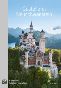 Enlarge image Cover: Castello di Neuschwanstein - Bayerische Verw. d. staatl. Schlösser, Gärten u. Seen