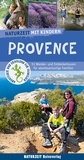Cover: Naturzeit mit Kindern. Provence - Naturzeit Reiseverlag