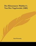 Cover: Der Klosenaere Walther's Von Der Vogelweide (1889) - Kessinger Publishing