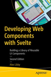 Enlarge image Cover: Developing Web Components with Svelte - APress