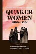 Cover: Quaker Women, 1800-1920 - Pennsylvania State University Press