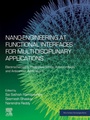 Cover: Nano-Engineering at Functional Interfaces for Multidisciplinary Applications - Elsevier