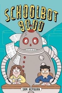 Abbildung von: Schoolbot 9000: A Graphic Novel - Dial Books for Young Readers,US