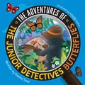 Cover: The Adventures Of The Junior Detectives Butterflies - FriesenPress