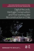 Cover: Digital Records, Heritage Conservation and Post-earthquake Re-construction in Chile - Routledge