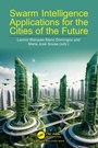 Cover: Swarm Intelligence Applications for the Cities of the Future - CRC Press