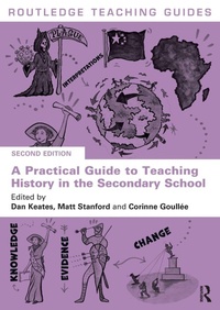 Enlarge image Cover: A Practical Guide to Teaching History in the Secondary School - Routledge