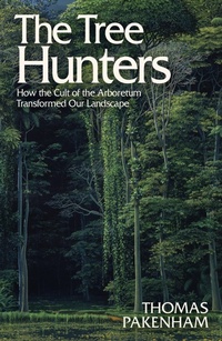Abbildung von: The Tree Hunters - Weidenfeld & Nicolson