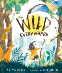 Enlarge image Cover: Wild Everywhere - Candlewick Press,U.S.