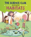 Cover: The Science Club Investigates: Habitats - Wayland