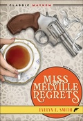 Cover: Miss Melville Regrets - Felony & Mayhem Press