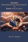 Cover: Saving Progressive Christianity to Save the Planet - Energion Publications