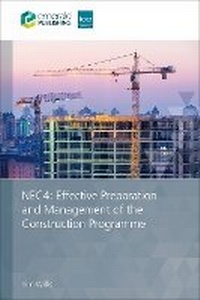 Enlarge image Cover: NEC4: Effective Preparation and Management of the Construction Programme - ICE Publishing