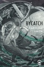 Cover: Bycatch - Nine Arches Press