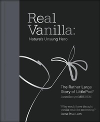 Abbildung von: Real Vanilla: Nature's Unsung Hero - Unicorn Publishing Group