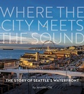 Cover: Where the City Meets the Sound - HistoryLink