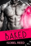 Cover: Baked (Love Burns Series, #3) - Inkspell Publishing