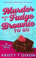 Cover: Murder With a Fudge Brownie to Go - Meegore Publishing LLC