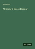 Cover: A Grammar of Musical Harmony - Antigonos Verlag
