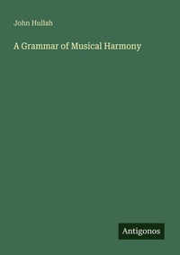 Enlarge image Cover: A Grammar of Musical Harmony - Antigonos Verlag