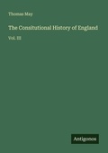 Cover: The Consitutional History of England - Antigonos Verlag