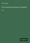 Cover: The Constitutional History of England - Antigonos Verlag