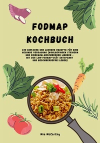 Abbildung von: FODMAP Kochbuch: 600 einfache und leckere Rezepte für eine gesunde Verdauung - tredition