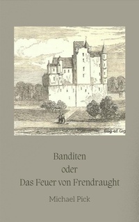 Enlarge image Cover: Banditen oder Das Feuer von Frendraught - BookRix