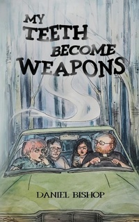 Enlarge image Cover: My Teeth Become Weapons - Lisbeth & Luna Publishing, LLC