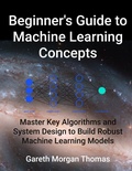 Cover: Beginner's Guide to Machine Learning Concepts - Gareth Thomas