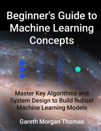 Enlarge image Cover: Beginner's Guide to Machine Learning Concepts - Gareth Thomas