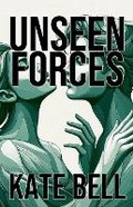 Cover: Unseen Forces - Kate Bell