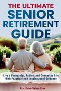 Cover: The Ultimate Senior Retirement Guide - Enlighten Press, LLC