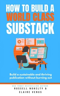 Enlarge image Cover: How to Build a World Class Substack - Russell Nohelty