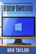 Cover: Desktop Demystified (The Guide You Wish It Came With) - Libromancy, LLC
