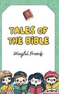 Cover: Tales of the Bible - Playful Friends