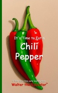 Cover: It's Time to Eat a Chili Pepper - Silent King Books
