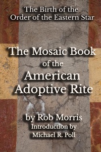 Enlarge image Cover: The Mosaic Book of the American Adoptive Rite - Cornerstone Book Publishers