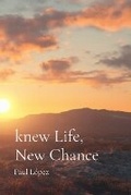 Cover: Knew Life, New Chance - Paul Lopez