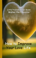 Cover: How to Improve Your Love Life - Silent King Books