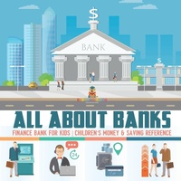 Abbildung von: All about Banks - Finance Bank for Kids Children's Money & Saving Reference - Baby Professor