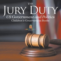 Abbildung von: The Jury Duty - US Government and Politics Children's Government Books - Baby Professor