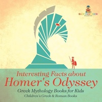 Abbildung von: Interesting Facts about Homer's Odyssey - Greek Mythology Books for Kids Children's Greek & Roman Books - Baby Professor