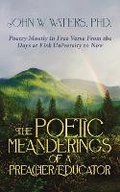 Cover: The Poetic Meanderings of a Preacher/Educator - Dorrance Publishing Co.